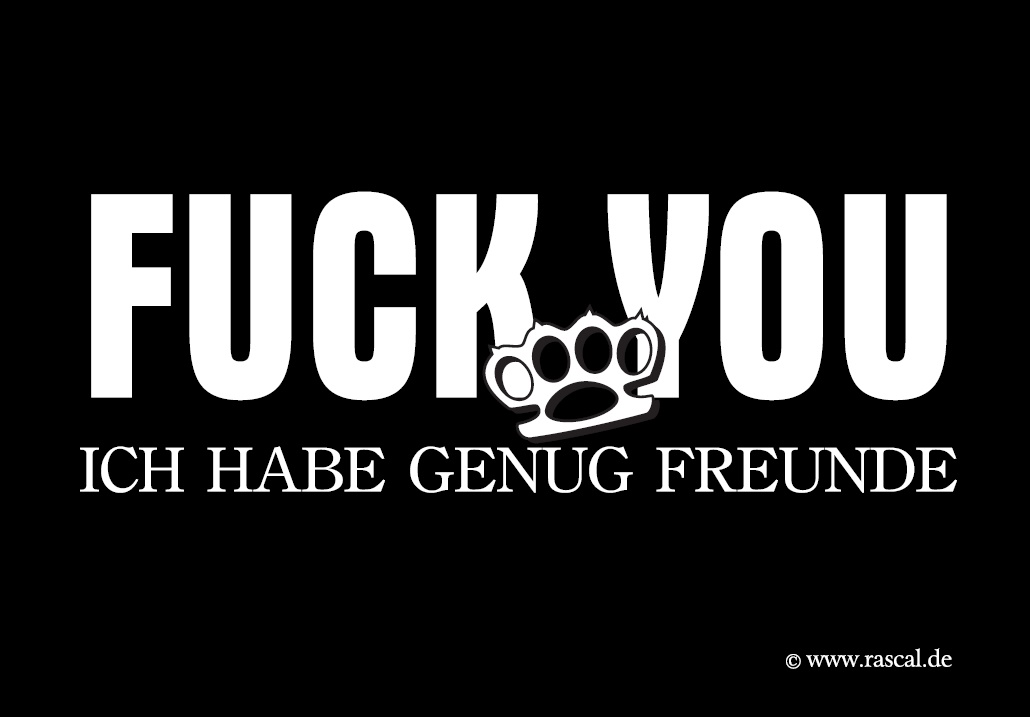 Aufkleber Fuck You Ich habe genug Freunde - gratis